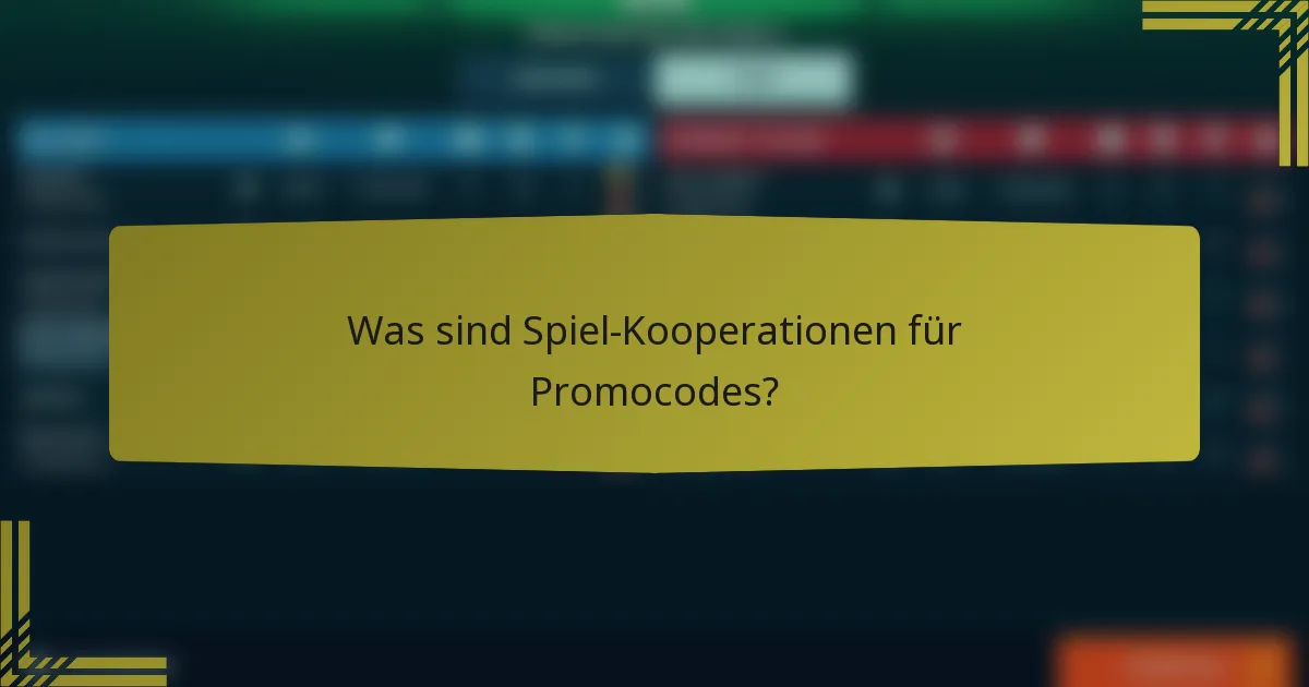 Was sind Spiel-Kooperationen für Promocodes?