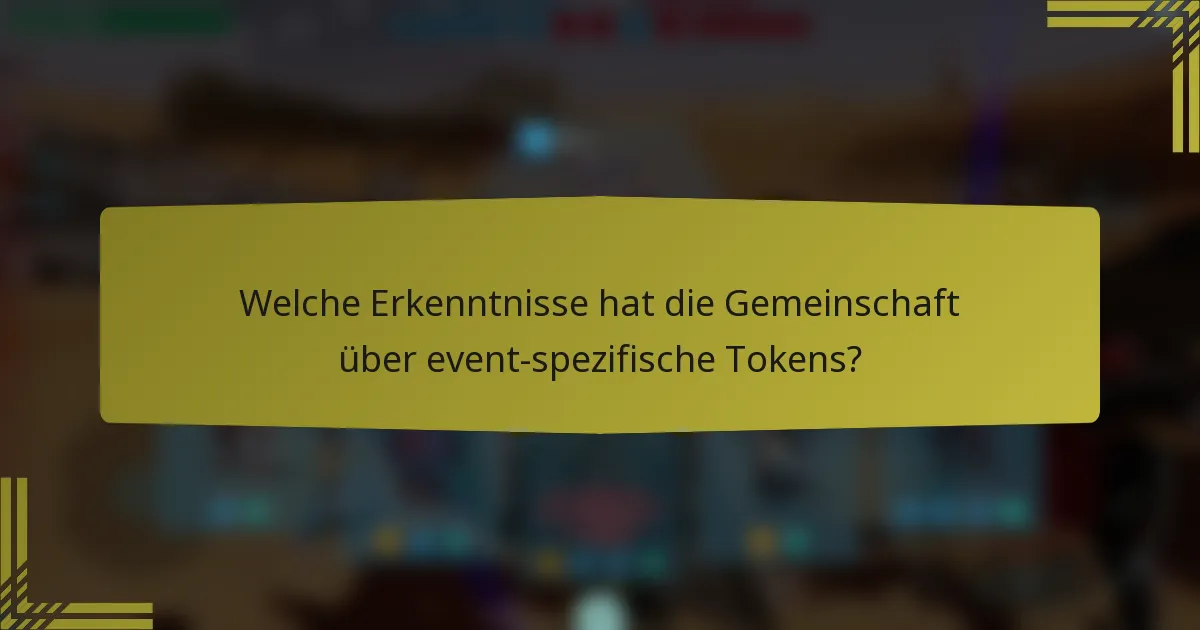 Welche Erkenntnisse hat die Gemeinschaft über event-spezifische Tokens?