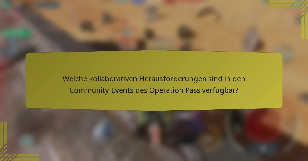 Welche kollaborativen Herausforderungen sind in den Community-Events des Operation Pass verfügbar?