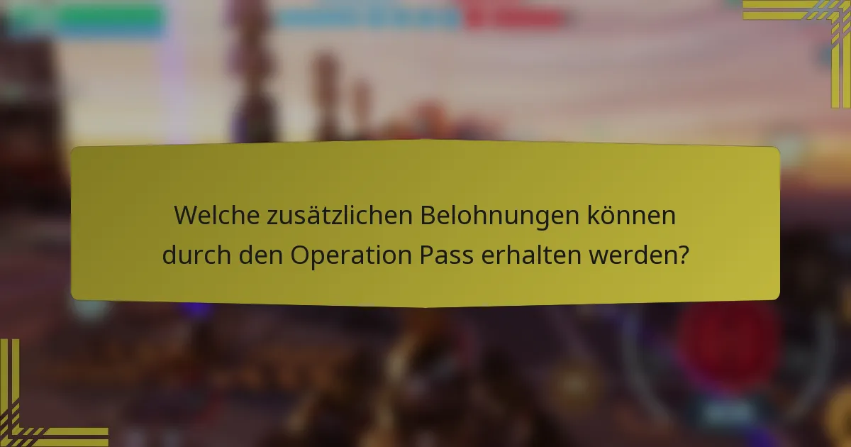 Welche zusätzlichen Belohnungen können durch den Operation Pass erhalten werden?