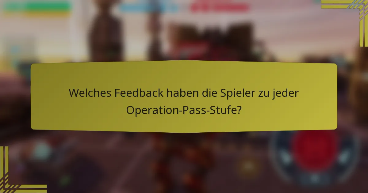 Welches Feedback haben die Spieler zu jeder Operation-Pass-Stufe?