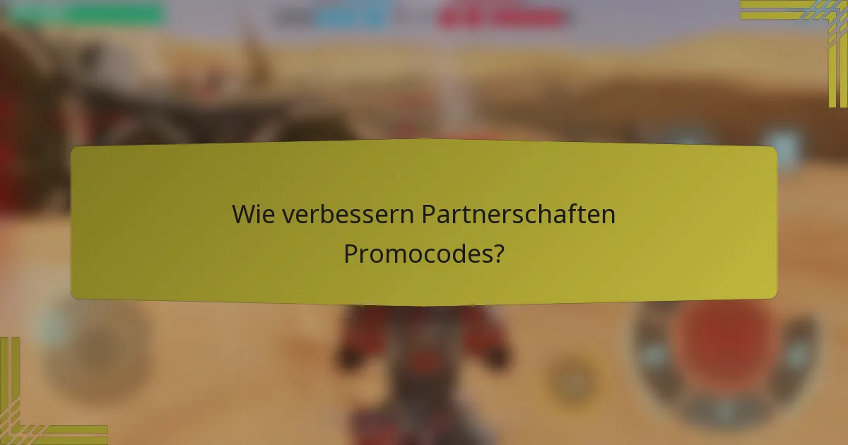 Wie verbessern Partnerschaften Promocodes?