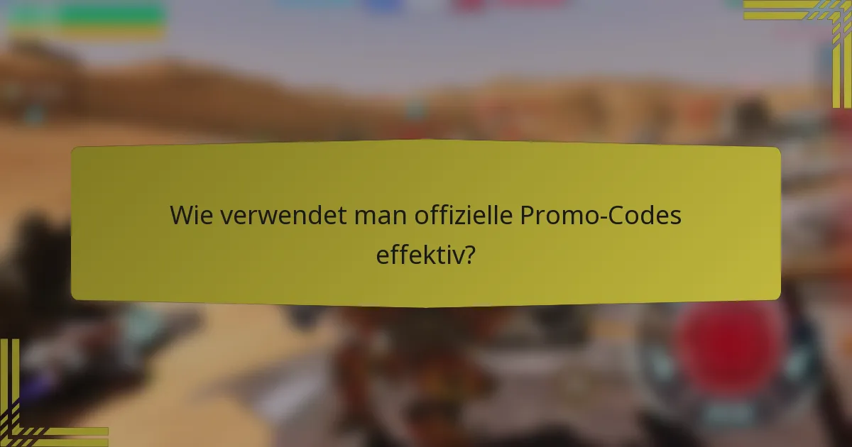 Wie verwendet man offizielle Promo-Codes effektiv?