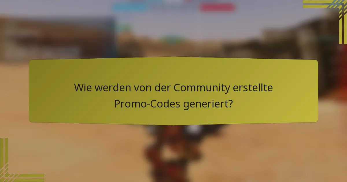 Wie werden von der Community erstellte Promo-Codes generiert?