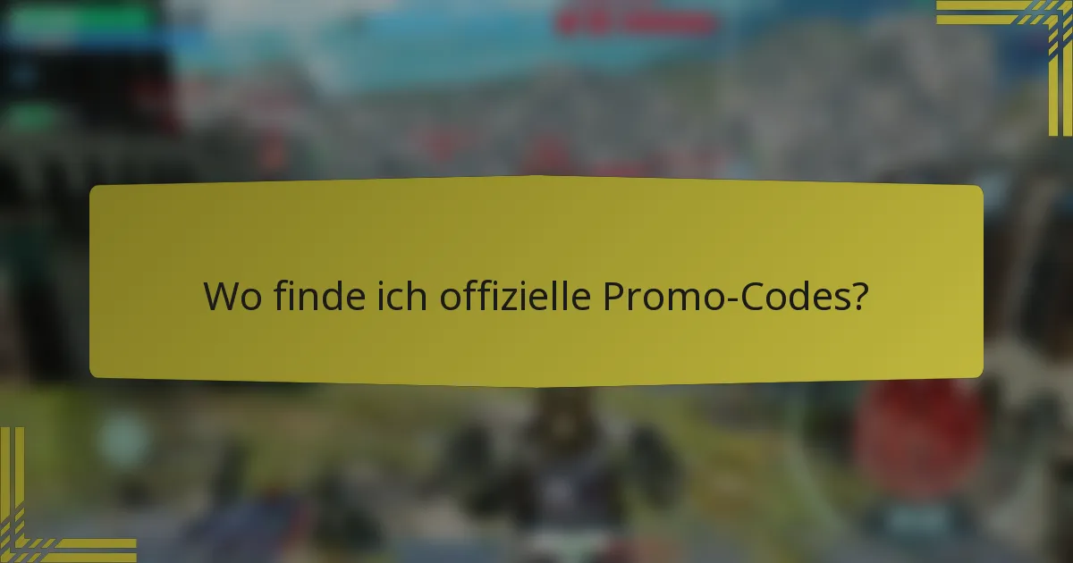 Wo finde ich offizielle Promo-Codes?